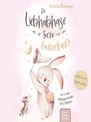 cover image of Lieblingsgeschichten übers Liebhaben--Der Liebhabhase auf der Suche nach dem Zaubertraum!